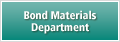 Bond Materials Department