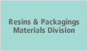 Resins & Packagings Materials Division